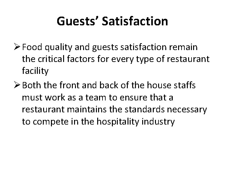 Guests’ Satisfaction Ø Food quality and guests satisfaction remain the critical factors for every