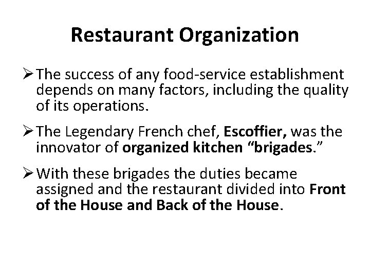 Restaurant Organization Ø The success of any food-service establishment depends on many factors, including