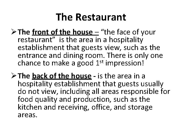 The Restaurant Ø The front of the house – “the face of your restaurant”