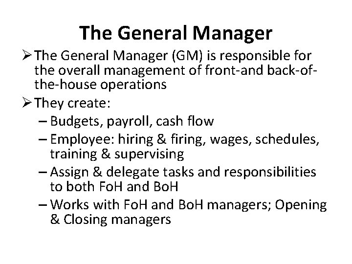 The General Manager Ø The General Manager (GM) is responsible for the overall management