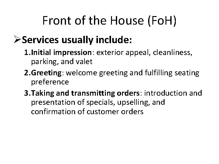 Front of the House (Fo. H) ØServices usually include: 1. Initial impression: exterior appeal,