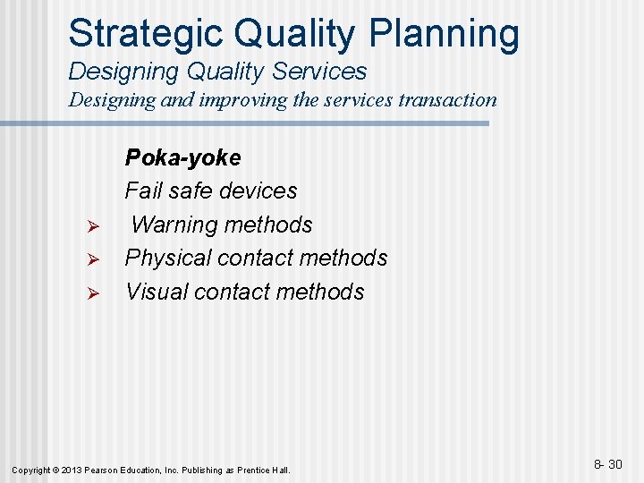 Strategic Quality Planning Designing Quality Services Designing and improving the services transaction Ø Ø