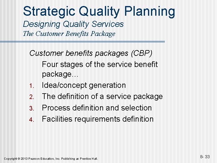 Strategic Quality Planning Designing Quality Services The Customer Benefits Package Customer benefits packages (CBP)