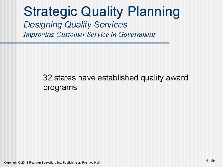 Strategic Quality Planning Designing Quality Services Improving Customer Service in Government 32 states have