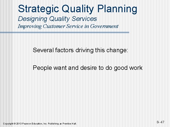 Strategic Quality Planning Designing Quality Services Improving Customer Service in Government Several factors driving