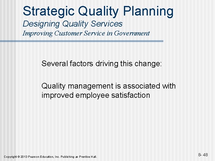 Strategic Quality Planning Designing Quality Services Improving Customer Service in Government Several factors driving