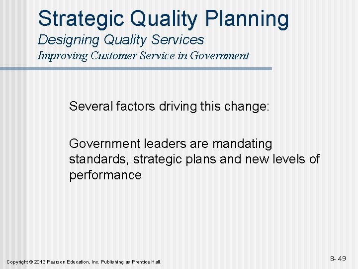 Strategic Quality Planning Designing Quality Services Improving Customer Service in Government Several factors driving