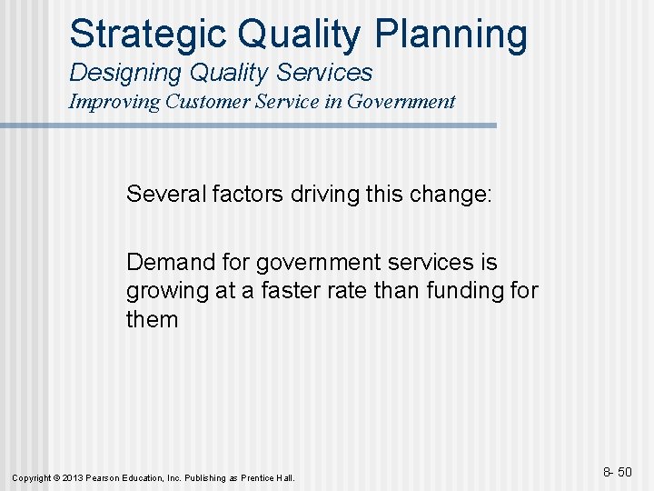 Strategic Quality Planning Designing Quality Services Improving Customer Service in Government Several factors driving