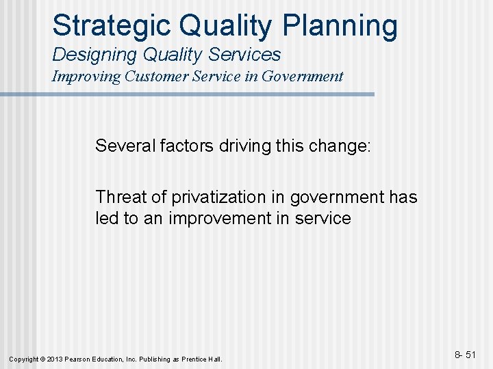 Strategic Quality Planning Designing Quality Services Improving Customer Service in Government Several factors driving