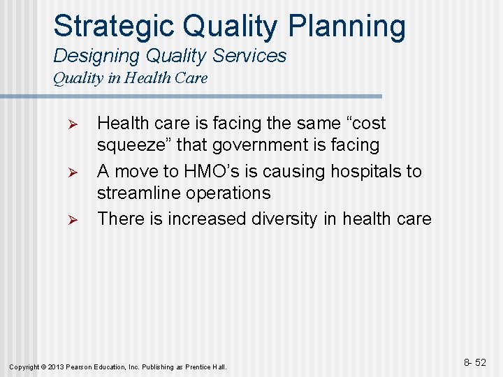 Strategic Quality Planning Designing Quality Services Quality in Health Care Ø Ø Ø Health