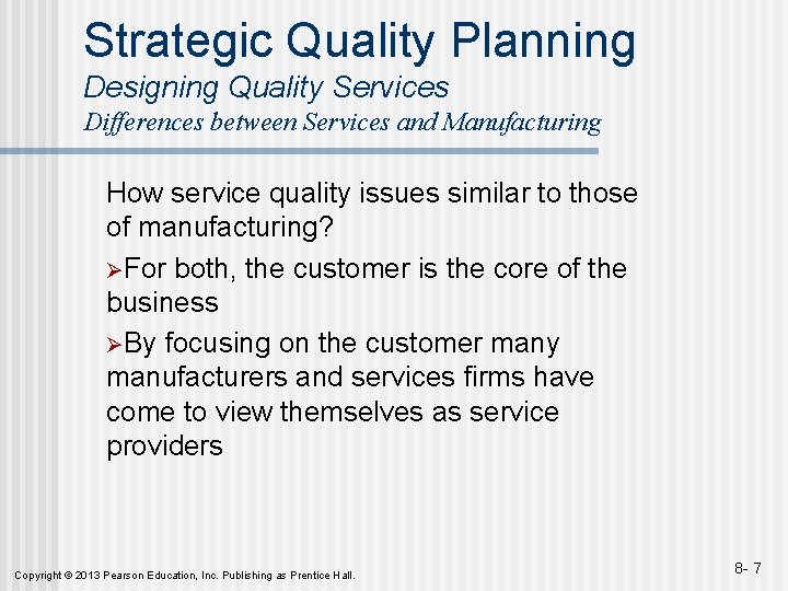 Strategic Quality Planning Designing Quality Services Differences between Services and Manufacturing How service quality