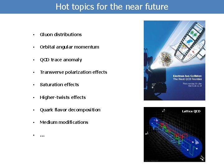 Hot topics for the near future • Gluon distributions • Orbital angular momentum •