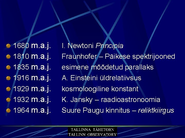 1680 m. a. j. I. Newtoni Principia 1810 m. a. j. Fraunhofer – Päikese