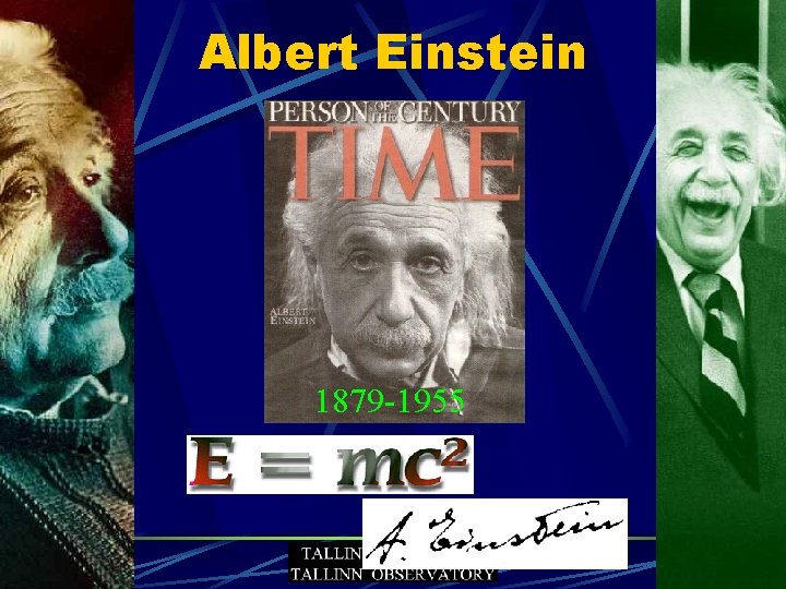 Albert Einstein 1879 -1955 