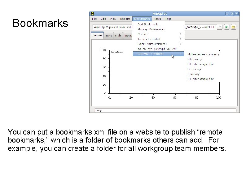 Bookmarks You can put a bookmarks xml file on a website to publish “remote