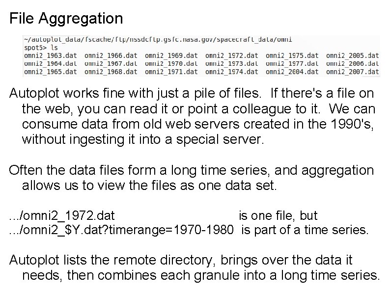 File Aggregation Autoplot works fine with just a pile of files. If there's a