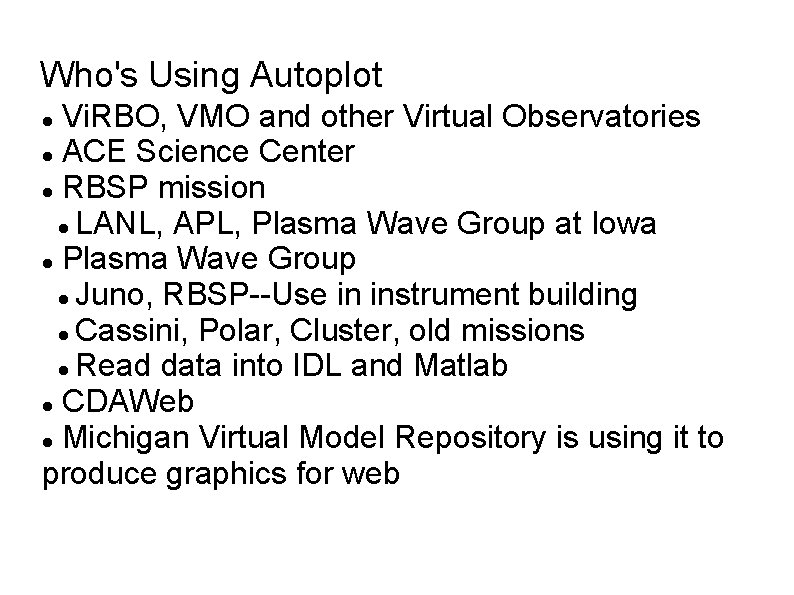 Who's Using Autoplot Vi. RBO, VMO and other Virtual Observatories ACE Science Center RBSP