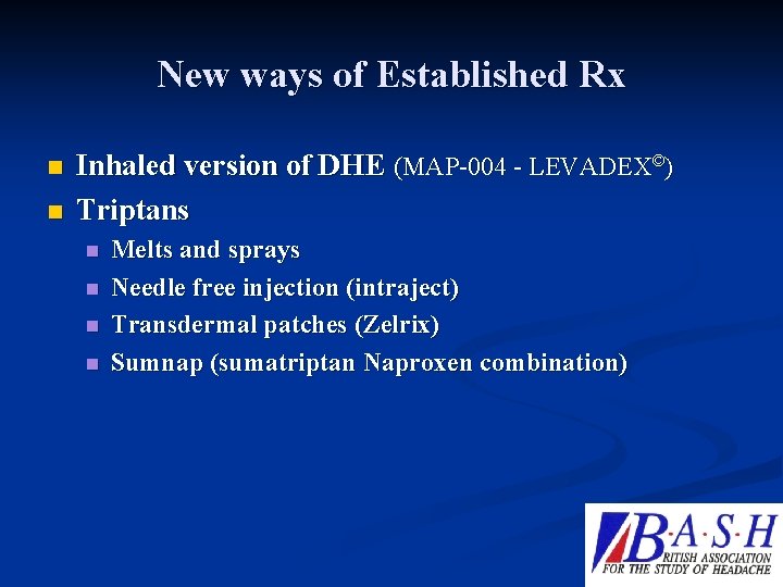 New ways of Established Rx n n Inhaled version of DHE (MAP-004 - LEVADEX©)