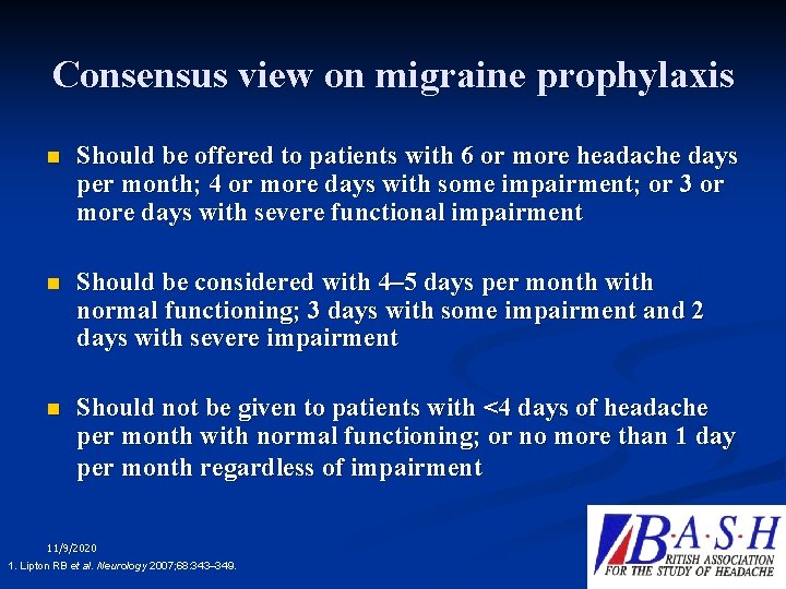 Consensus view on migraine prophylaxis n Should be offered to patients with 6 or