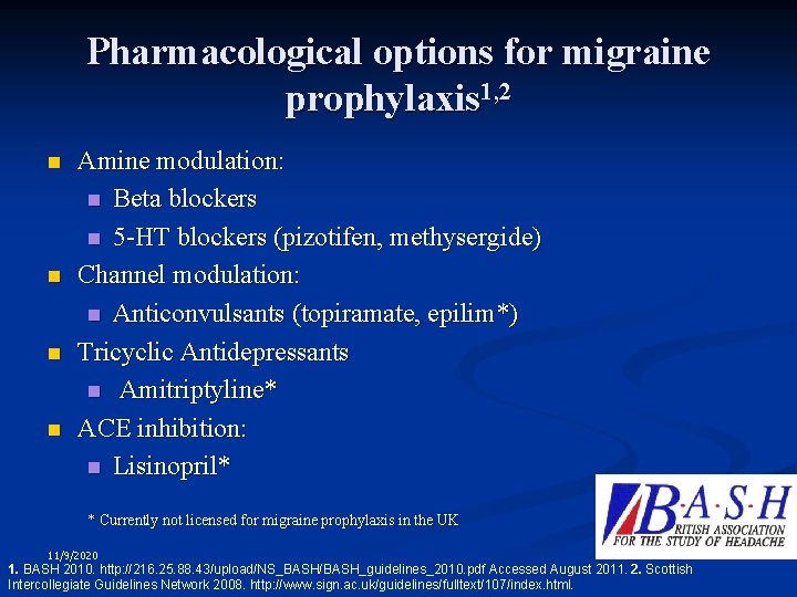 Pharmacological options for migraine prophylaxis 1, 2 n n Amine modulation: n Beta blockers