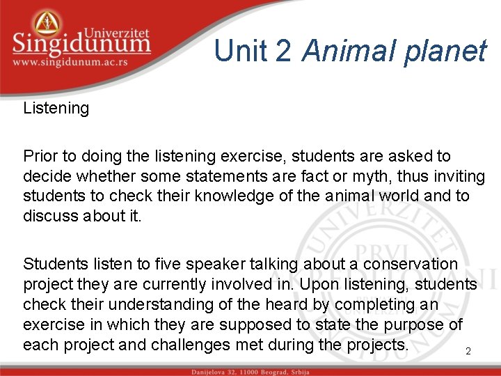 Unit 2 Animal planet Listening Prior to doing the listening exercise, students are asked