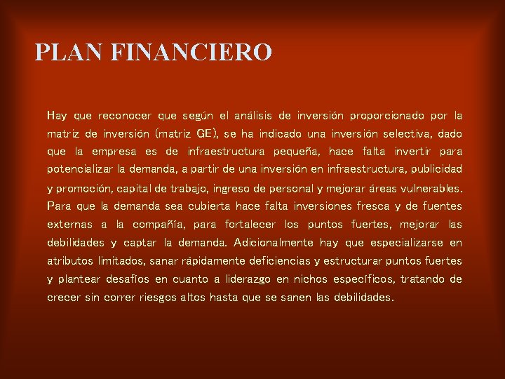 PLAN FINANCIERO Hay que reconocer que según el análisis de inversión proporcionado por la