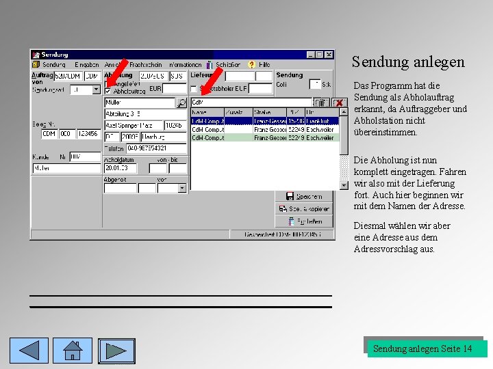 Sendung anlegen Cd. M- Das Programm hat die Sendung als Abholauftrag erkannt, da Auftraggeber