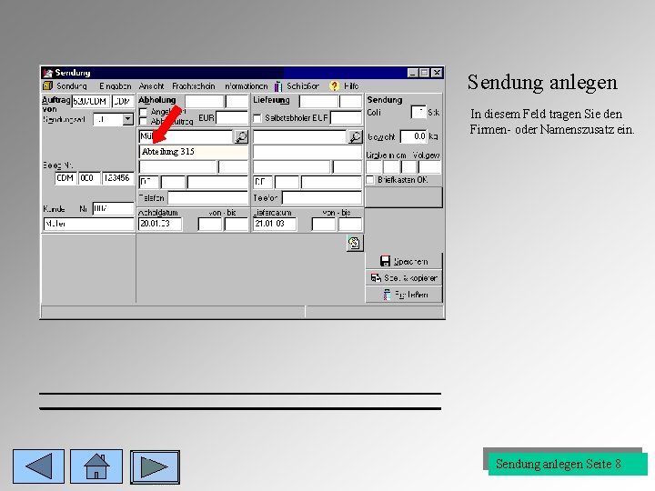Sendung anlegen In diesem Feld tragen Sie den Firmen- oder Namenszusatz ein. Abteilung 315