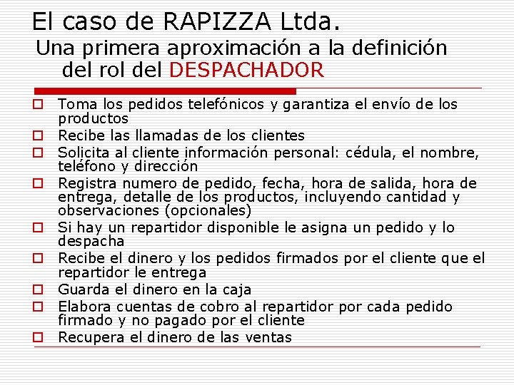 El caso de RAPIZZA Ltda. Una primera aproximación a la definición del rol del