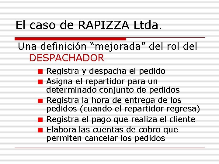 El caso de RAPIZZA Ltda. Una definición “mejorada” del rol del DESPACHADOR Registra y