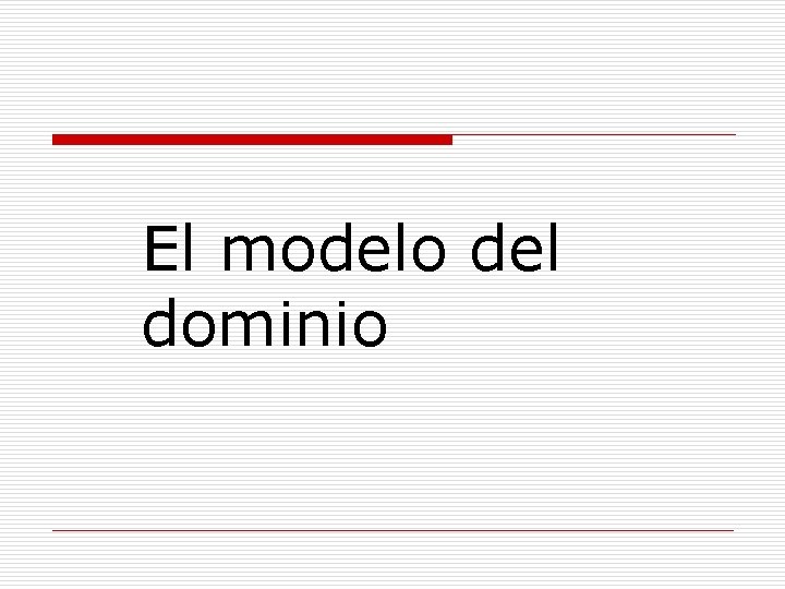 El modelo del dominio 