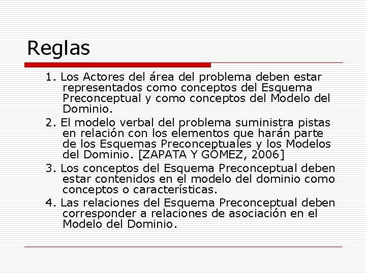 Reglas 1. Los Actores del área del problema deben estar representados como conceptos del