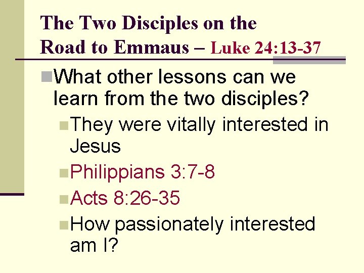 The Two Disciples on the Road to Emmaus – Luke 24: 13 -37 n.