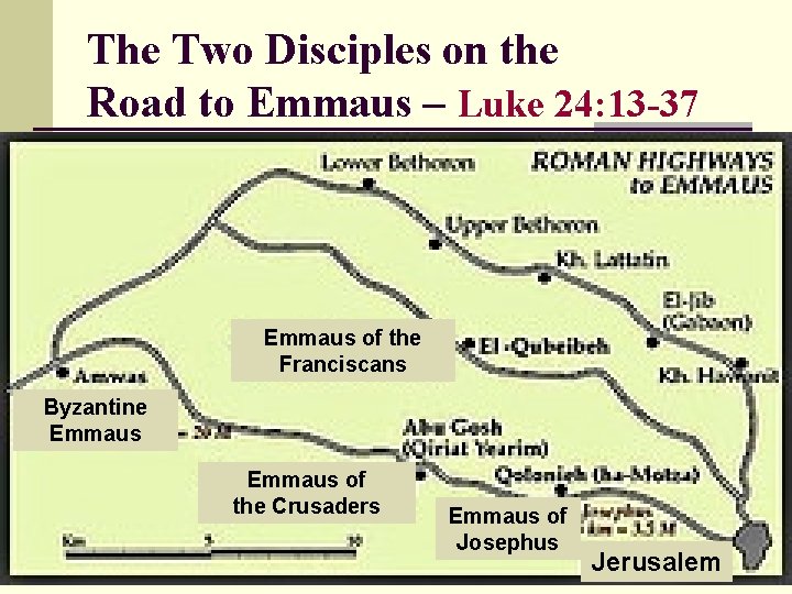 The Two Disciples on the Road to Emmaus – Luke 24: 13 -37 Emmaus