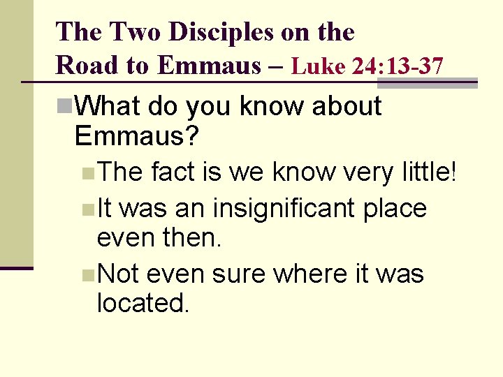 The Two Disciples on the Road to Emmaus – Luke 24: 13 -37 n.