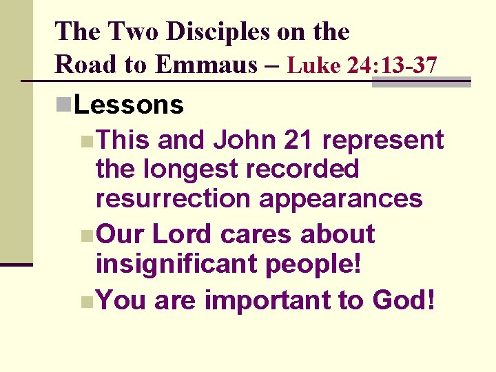 The Two Disciples on the Road to Emmaus – Luke 24: 13 -37 n.