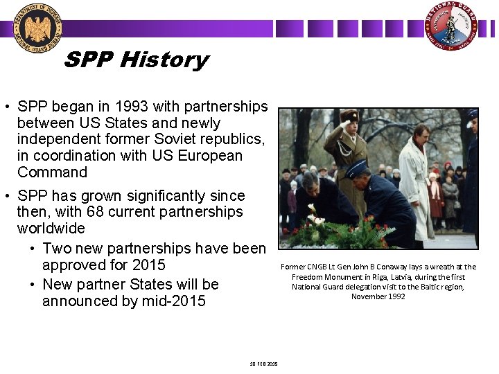 SPP History • SPP began in 1993 with partnerships between US States and newly