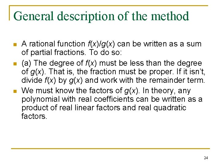 General description of the method n n n A rational function f(x)/g(x) can be General description of the method n n n A rational function f(x)/g(x) can be