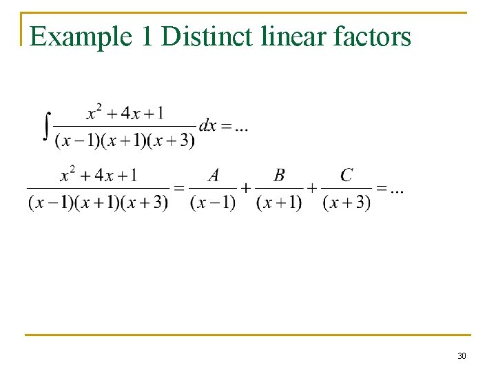 Example 1 Distinct linear factors 30 Example 1 Distinct linear factors 30