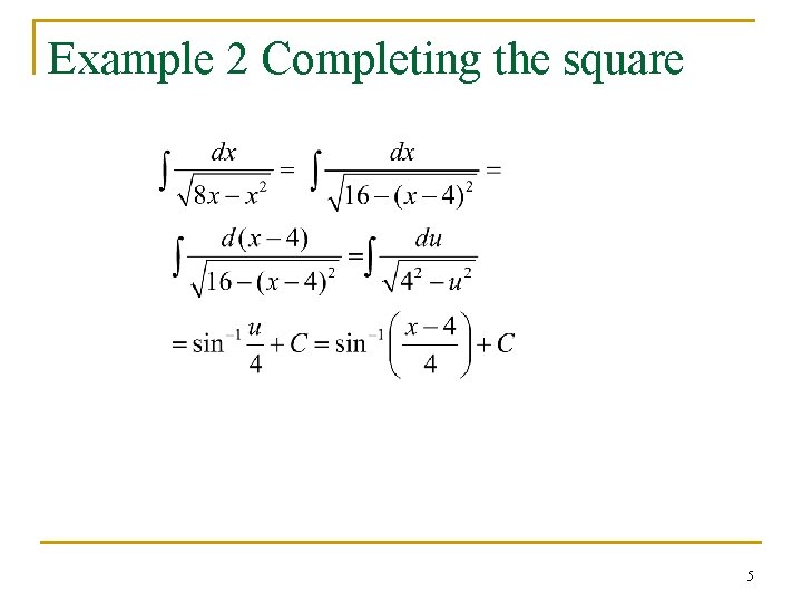 Example 2 Completing the square 5 Example 2 Completing the square 5