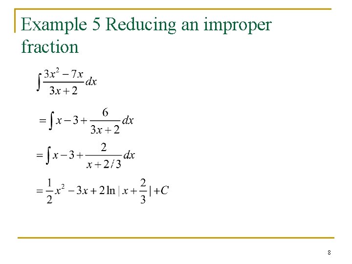 Example 5 Reducing an improper fraction 8 Example 5 Reducing an improper fraction 8