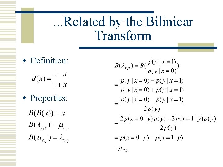 . . . Related by the Biliniear Transform w Definition: w Properties: 