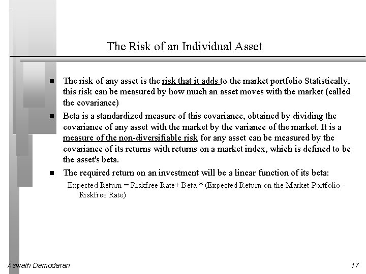 The Risk of an Individual Asset The risk of any asset is the risk