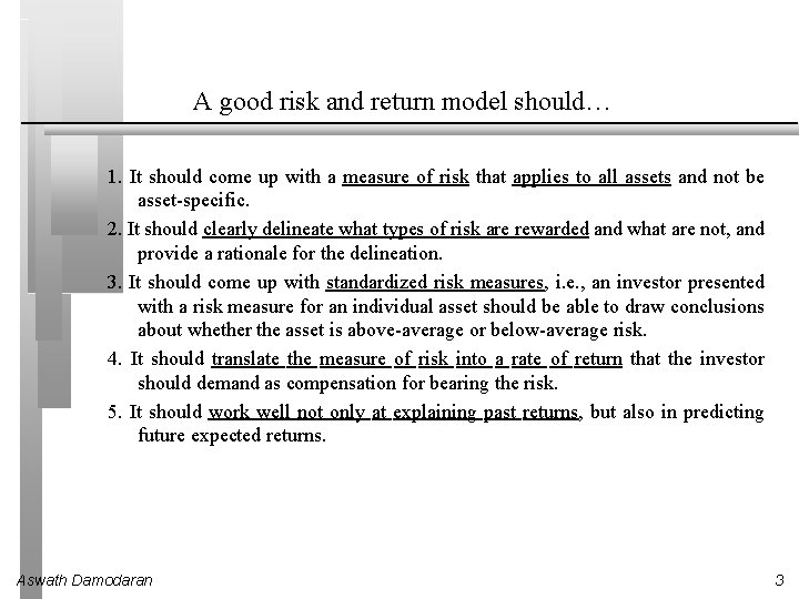 A good risk and return model should… 1. It should come up with a