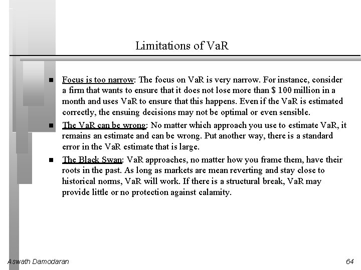 Limitations of Va. R Focus is too narrow: The focus on Va. R is