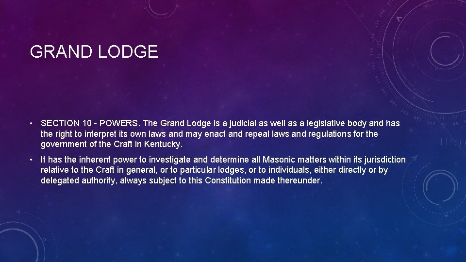 GRAND LODGE • SECTION 10 - POWERS. The Grand Lodge is a judicial as