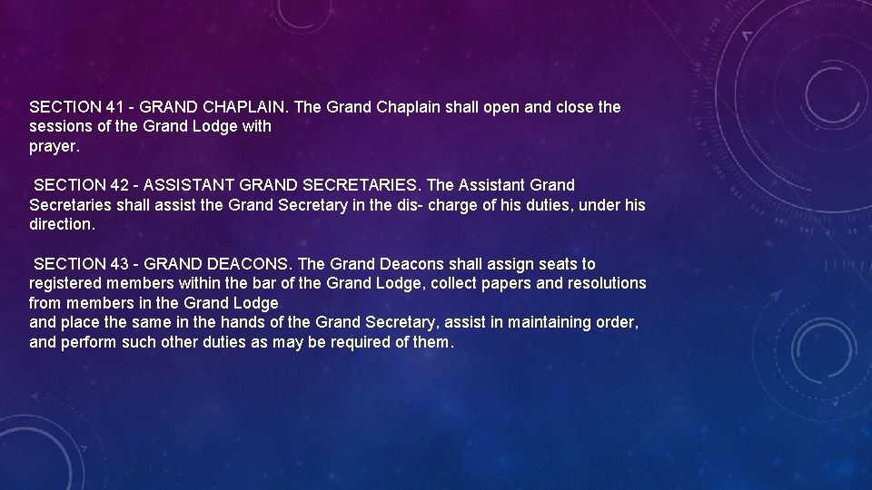 SECTION 41 - GRAND CHAPLAIN. The Grand Chaplain shall open and close the sessions