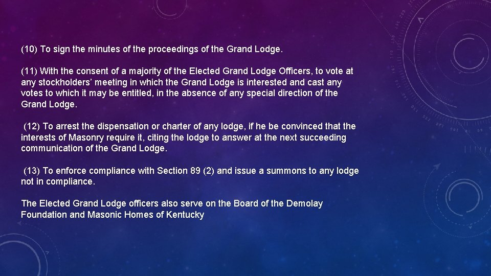 (10) To sign the minutes of the proceedings of the Grand Lodge. (11) With