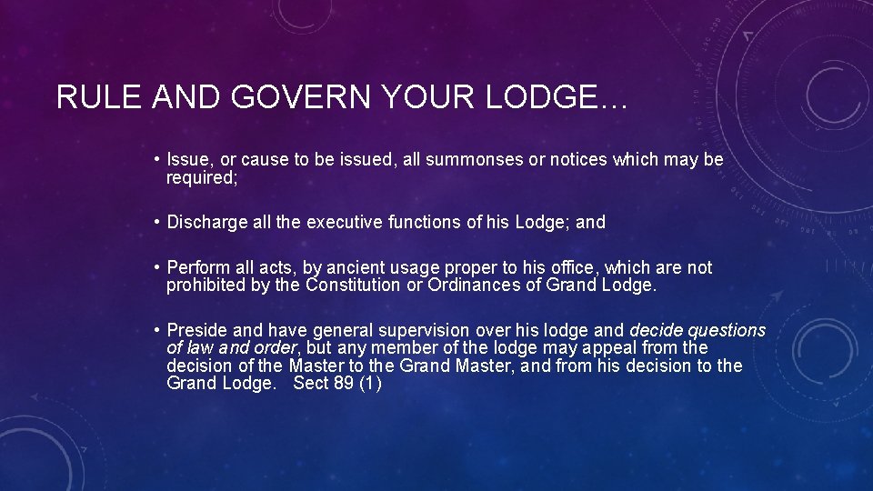 RULE AND GOVERN YOUR LODGE… • Issue, or cause to be issued, all summonses
