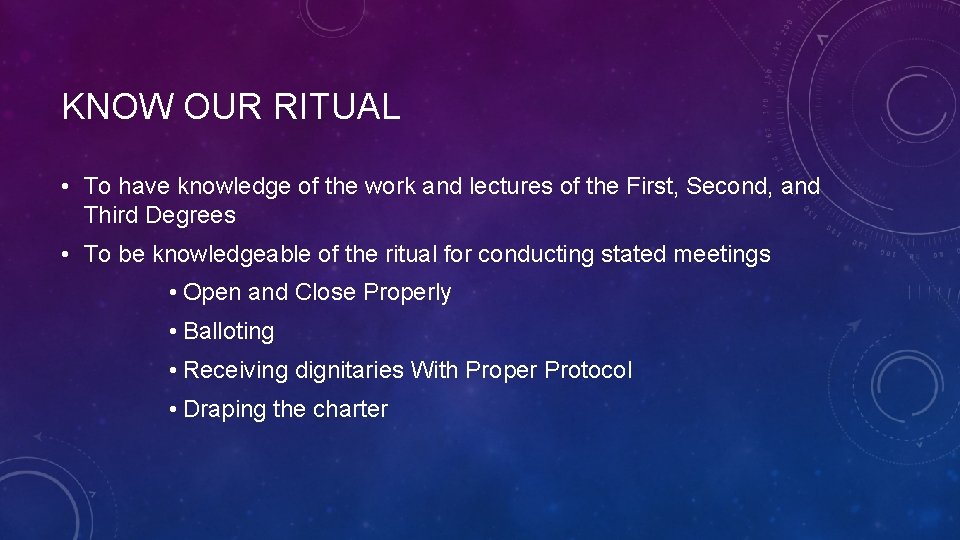 KNOW OUR RITUAL • To have knowledge of the work and lectures of the